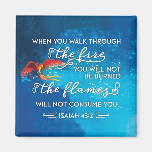 "Walk Through Fire" Isaiah 43:2 Bible Verse Magnet (Vorne)
