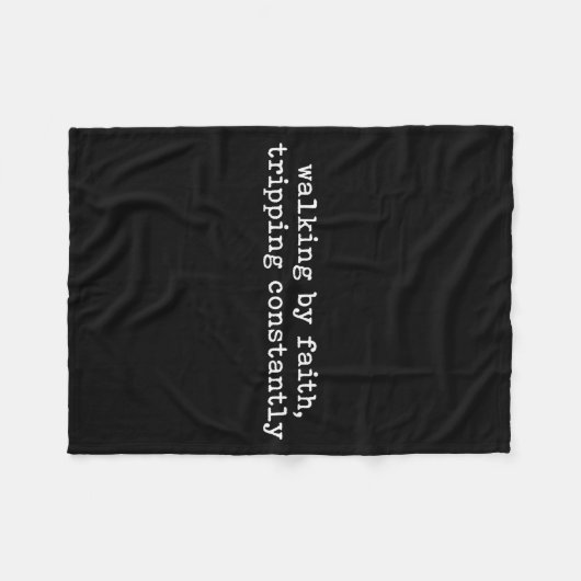 Walking By Faith Tripng Constantly Funny Saying Qu Fleecedecke (Vorderseite (Horizontal))