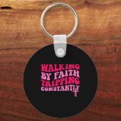 Walking By Faith Tripng Constantly Schlüsselanhänger (Vorderseite)