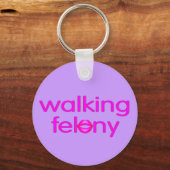 Walking Felony Schlüsselanhänger (Vorderseite)