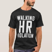 Walking HR Violation  7 T-Shirt (Vorderseite)