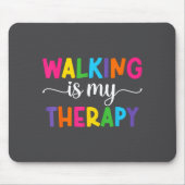 Walking Is My Therapy Funny Walking Quote Men Wome Mousepad (Vorne)