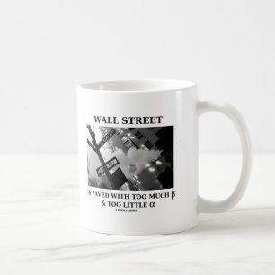 Wall Street wird mit zu vielem Betaalpha Kaffeetasse