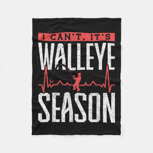 Walleye Fishing I Can’t It’s Walleye Season  Fleecedecke (Vorderseite)