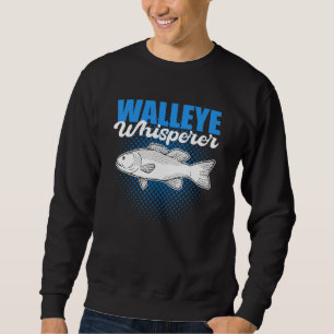 Walleye Flüsterer Walleye Angeln Fischjagd Sweatshirt
