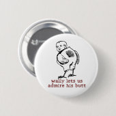 Wally's Hintern Button (Vorne & Hinten)