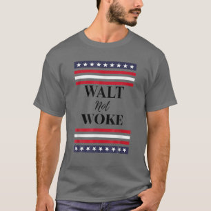 Walt nicht Geweckt T-Shirt