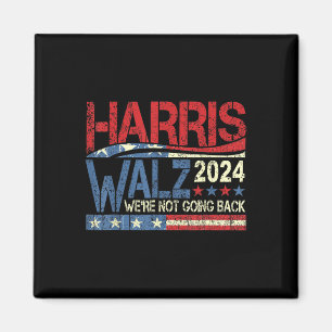 Walz-Wahlkampagne 2024 Wir kommen nicht zurück Magnet