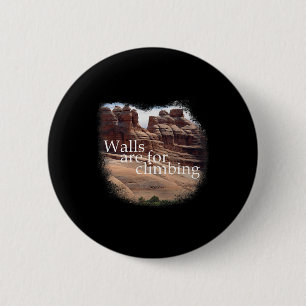 Wände sind zum Klettern! Bergsteigen. Sandstein  Button