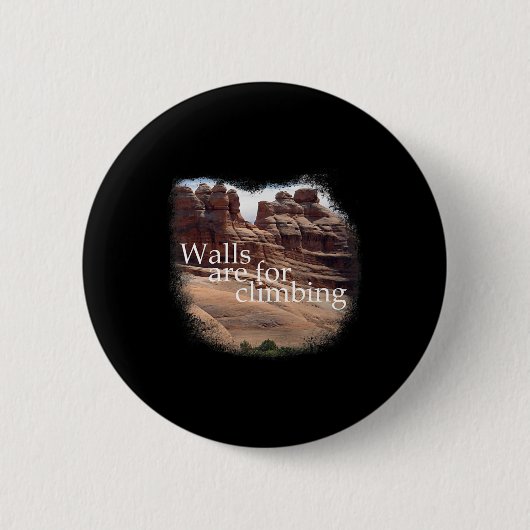 Wände sind zum Klettern! Bergsteigen. Sandstein Button (Vorderseite)