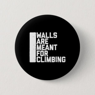 Wände sind zum Klettern gedacht Boulder Tee Button