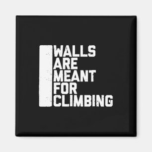 Wände sind zum Klettern gedacht Boulder Tee Magnet