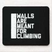Wände sind zum Klettern geeignet Mousepad (Vorne)