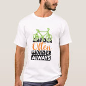 Wander oft, wundere dich immer T-Shirt (Vorderseite)