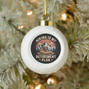 Wander-Rentnerplan Lustiger Spruch Keramik Kugel-Ornament