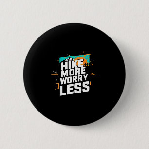 Wandere mehr, sorge dich weniger lustig cool motiv button