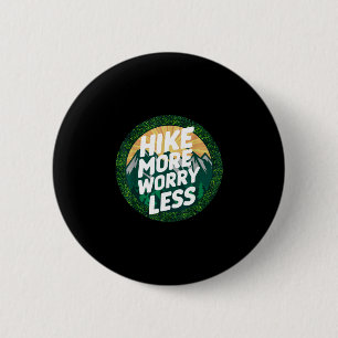 Wandere mehr, sorge dich weniger lustig cool motiv button