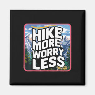 Wandere mehr, sorge dich weniger lustig cool motiv magnet