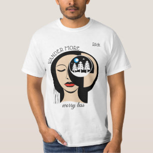 "Wandere mehr, sorge dich weniger" T-Shirt