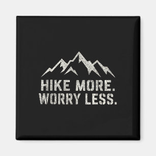 Wandere mehr, sorge dich weniger, Wandern Berge Sp Magnet