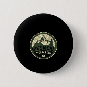 Wandere mehr, sorge dich weniger Wandern Berge Vin Button