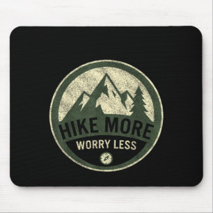 Wandere mehr, sorge dich weniger Wandern Berge Vin Mousepad