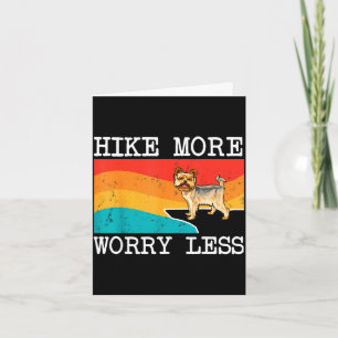 Wandere mehr, sorge dich weniger Yorkshire Terrier Karte