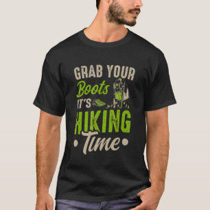 Wanderer Natur Berg Schnapp Dir Deine Stiefel Es I T-Shirt