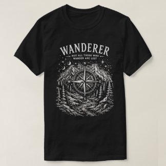 Wanderer – Nicht alle, die wandern, sind verloren T-Shirt