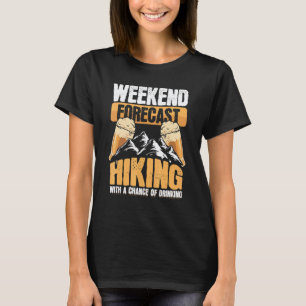 Wanderer-Wochenendvorhersage Wandern Biertrinken T-Shirt