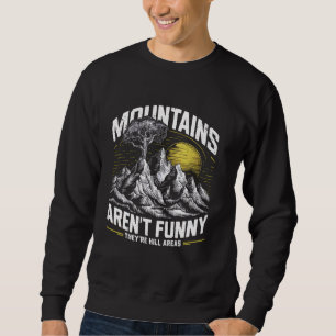 Wandergebiete sind nicht sonderlich lustig. Es sin Sweatshirt