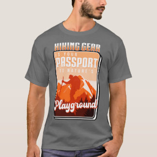 Wandergerät ist Ihr Reisepass für die Natur Pla T-Shirt