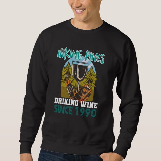 Wanderkiefern trinken Wein seit 1990 Sweatshirt (Vorderseite)