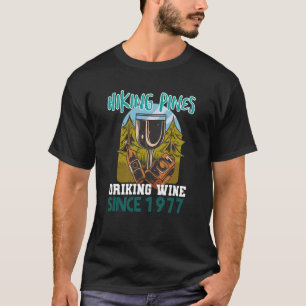 Wanderkiefern Wein trinken seit 1977 T-Shirt
