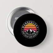 Wanderlust Behalte Ruhe und Camp auf Button (Vorne & Hinten)