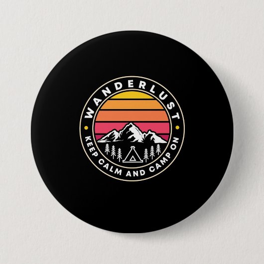 Wanderlust Behalte Ruhe und Camp auf Button (Vorderseite)