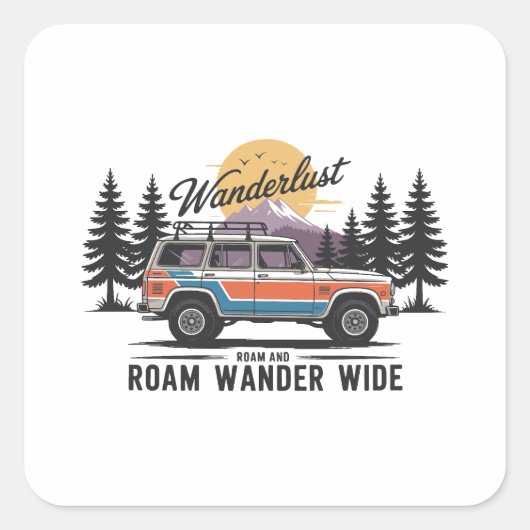 Wanderlust Camper - Roam and Roam Wander Wide Quadratischer Aufkleber (Vorderseite)