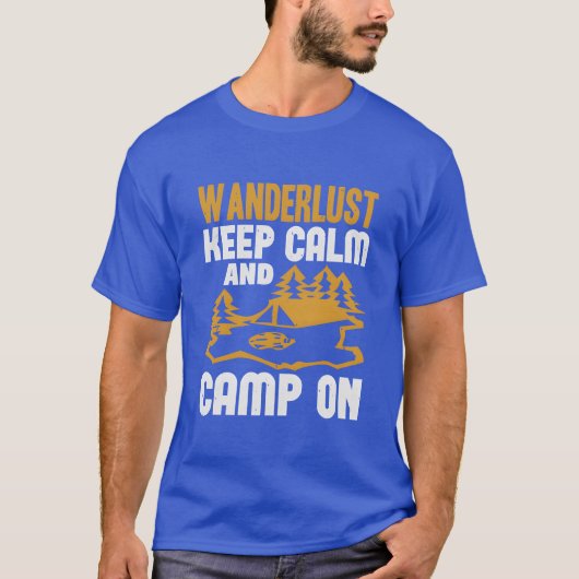 Wanderlust keep calm and camp on gift T-Shirt (Vorderseite)