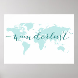 Wanderlust, Reisewunsch, aquamarine Weltkarte Poster