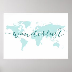 Wanderlust, Wunsch zu reisen, aquamarine Weltkarte Poster