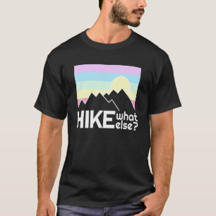 Wandermotivierung Klettern Outdoor Camping T-Shirt
