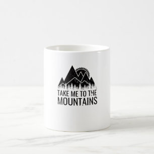 Wandern - bringen Sie mich in die Berge Kaffeetasse