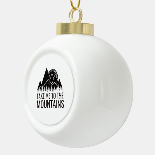 Wandern - bringen Sie mich in die Berge Keramik Kugel-Ornament (Rechts)