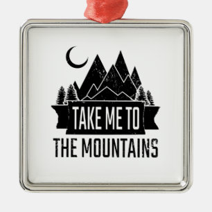 Wandern - bringen Sie mich in die Berge Ornament Aus Metall