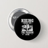 Wandern bringt die Leidenschaft des Bergwanderers Button (Vorne & Hinten)