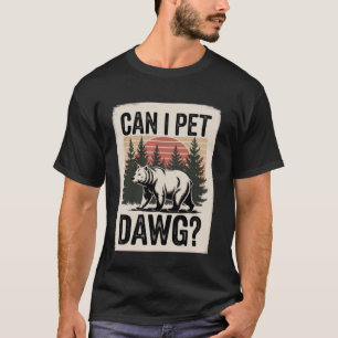 Wandern Dawg Bär Camping Frauen Meme Kann ich das T-Shirt