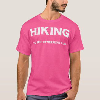 Wandern Der beste Rentenplan 7 T-Shirt