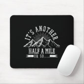 Wandern - eine weitere halbe Meile oder so lustige Mousepad (Mit Mouse)