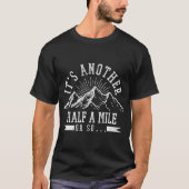 Wandern - es ist noch eine halbe Meile oder so lus T-Shirt (Vorderseite)