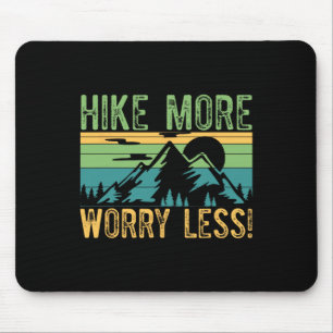 Wandern für Wanderer Zitat Wandere mehr, sorge dic Mousepad